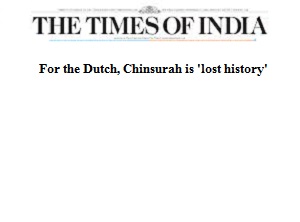 For the Dutch, Chinsurah is 'lost history'